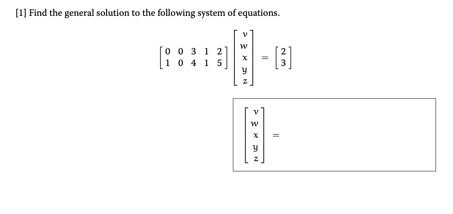 [1] Find the general solution to the following