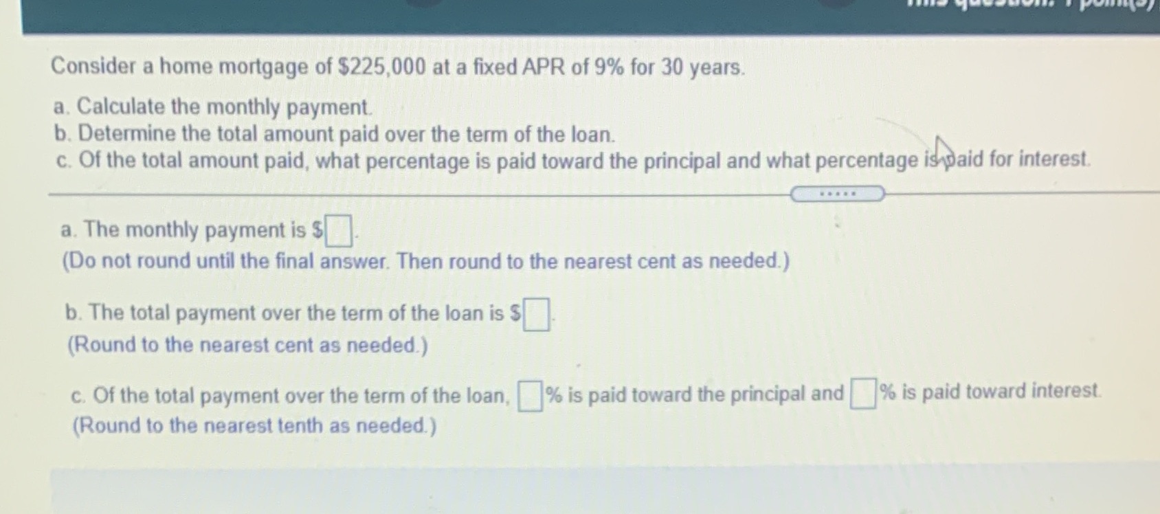 Consider a home mortgage of $225,000 at a fixed