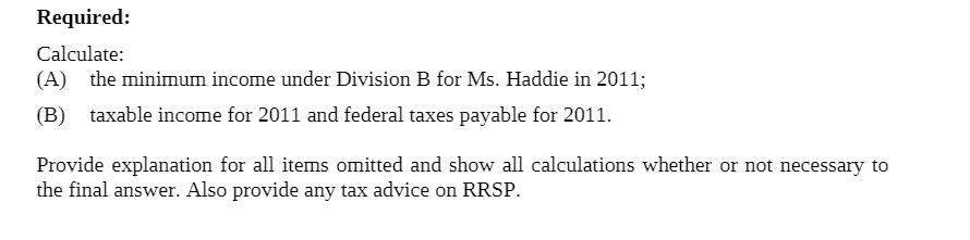 Required: Calculate: (A) the minimum income under