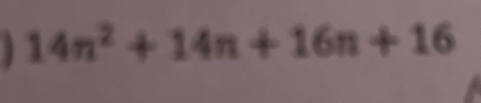 Find the GCF and use factor by grouping An 14n +