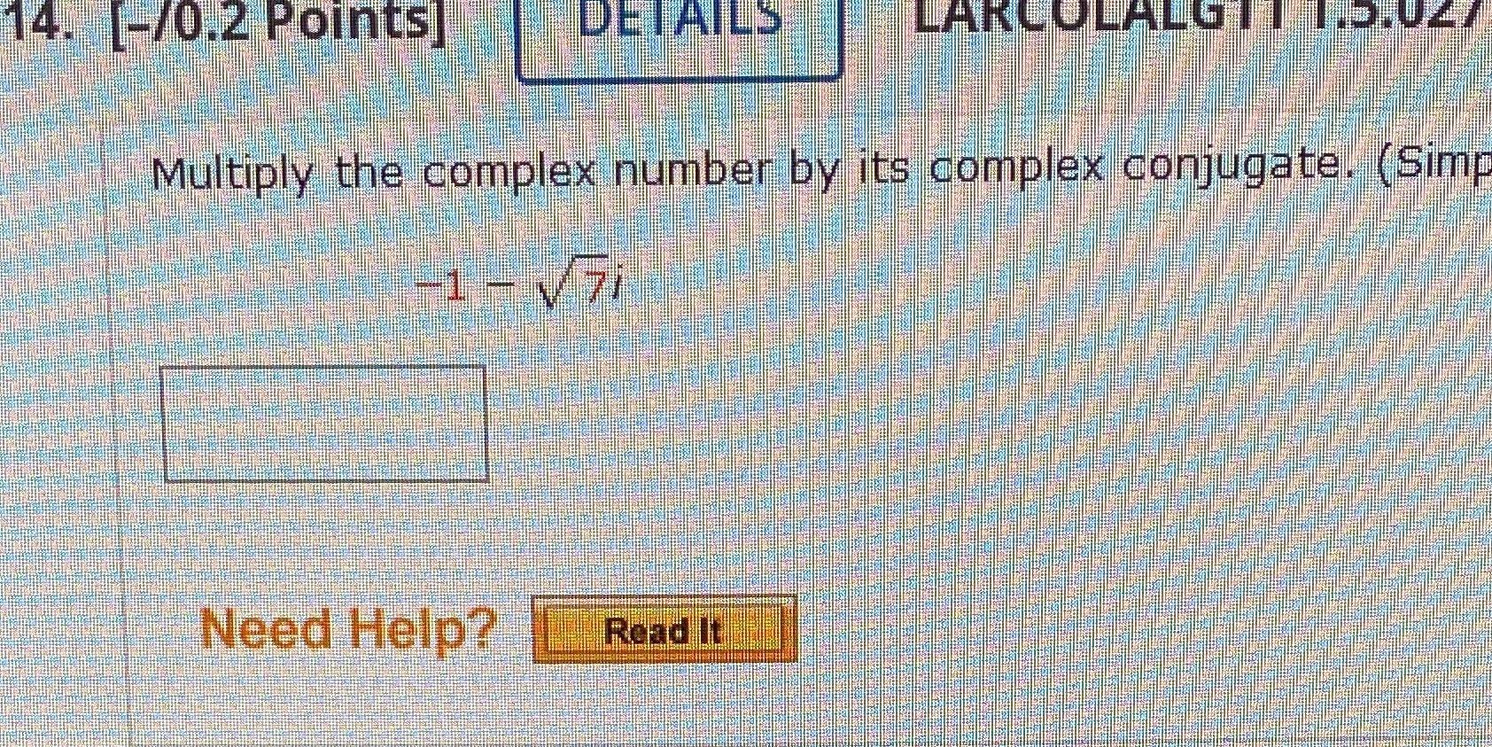 Simplify your answer completely Please show work