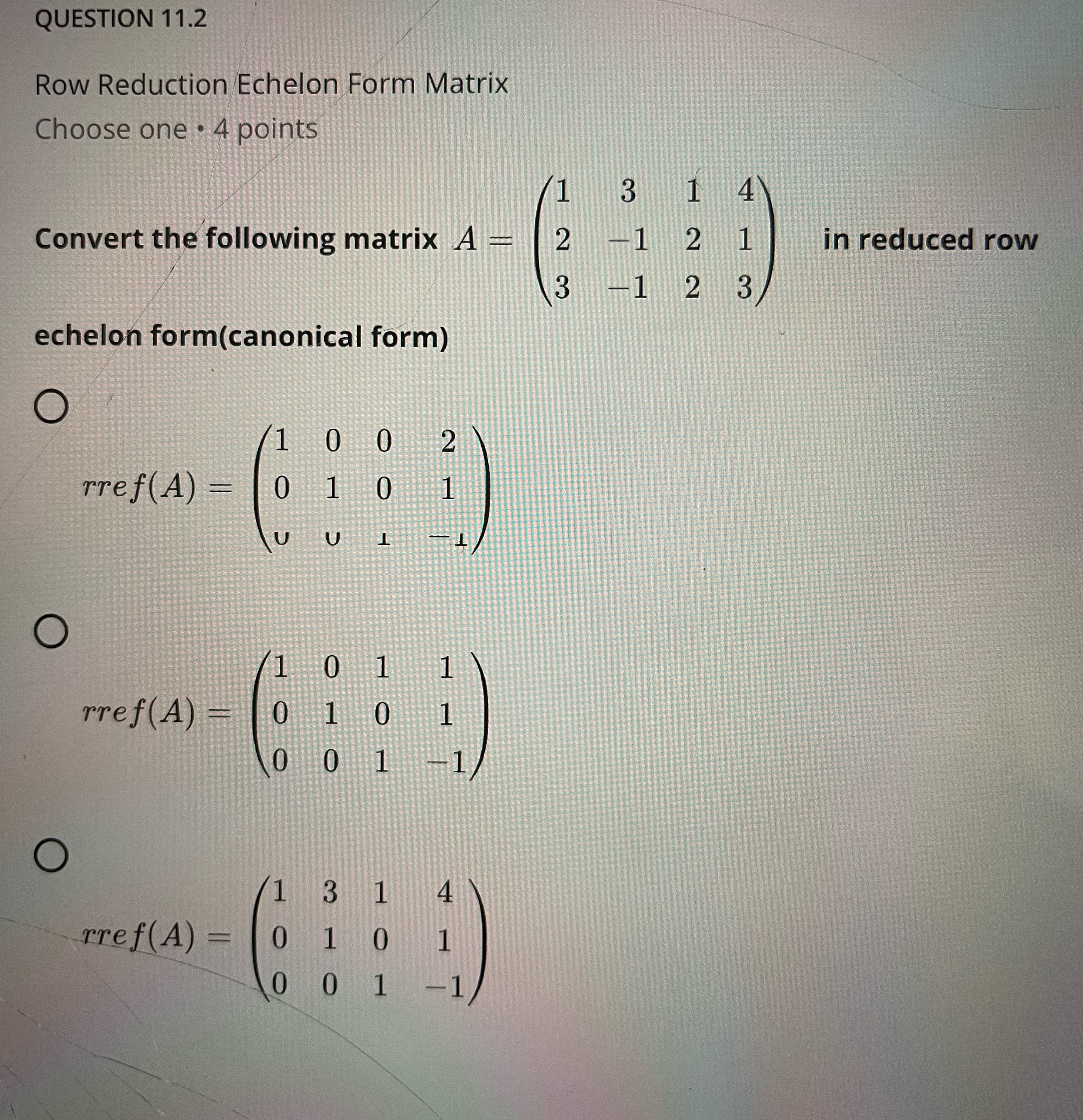 QUESTION 11.2 Row Reduction Echelon Form Matrix