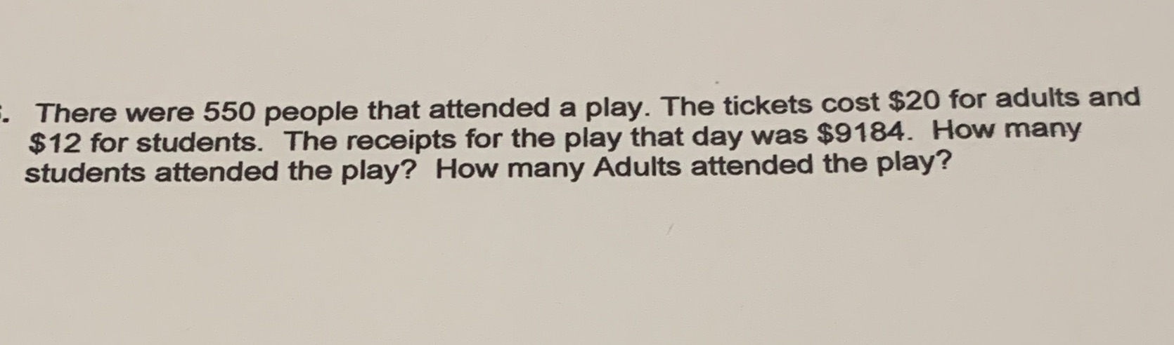 There were 550 people that attended a play. The