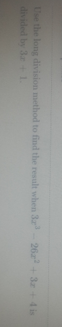 use the long division method to find the result