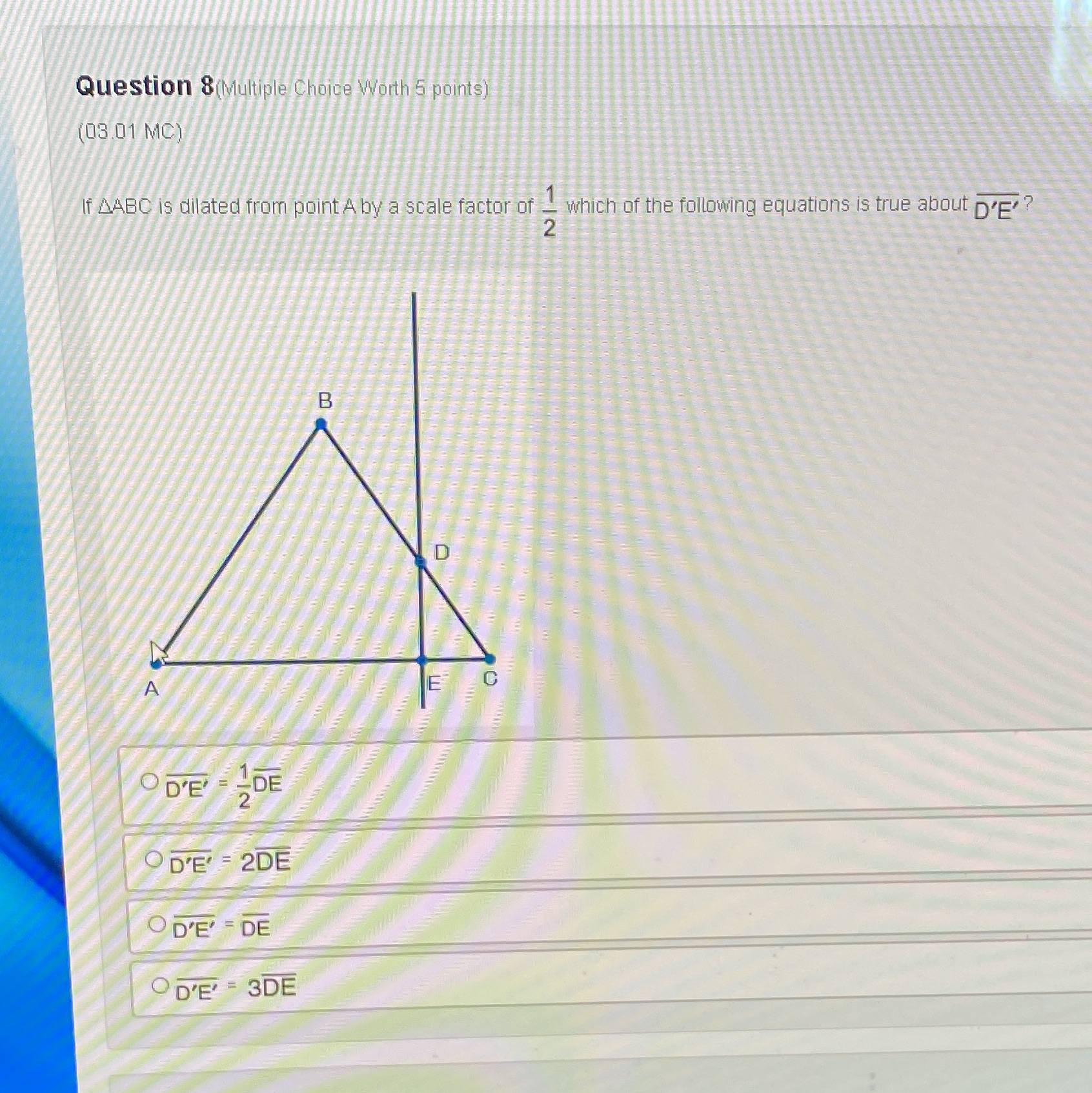 Question 8(Multiple Choice Worth 5 points) (03 01