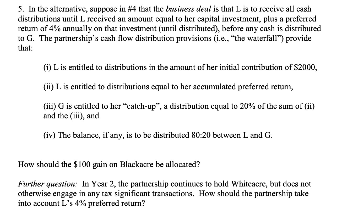 5. In the alternative, suppose in #4 that the