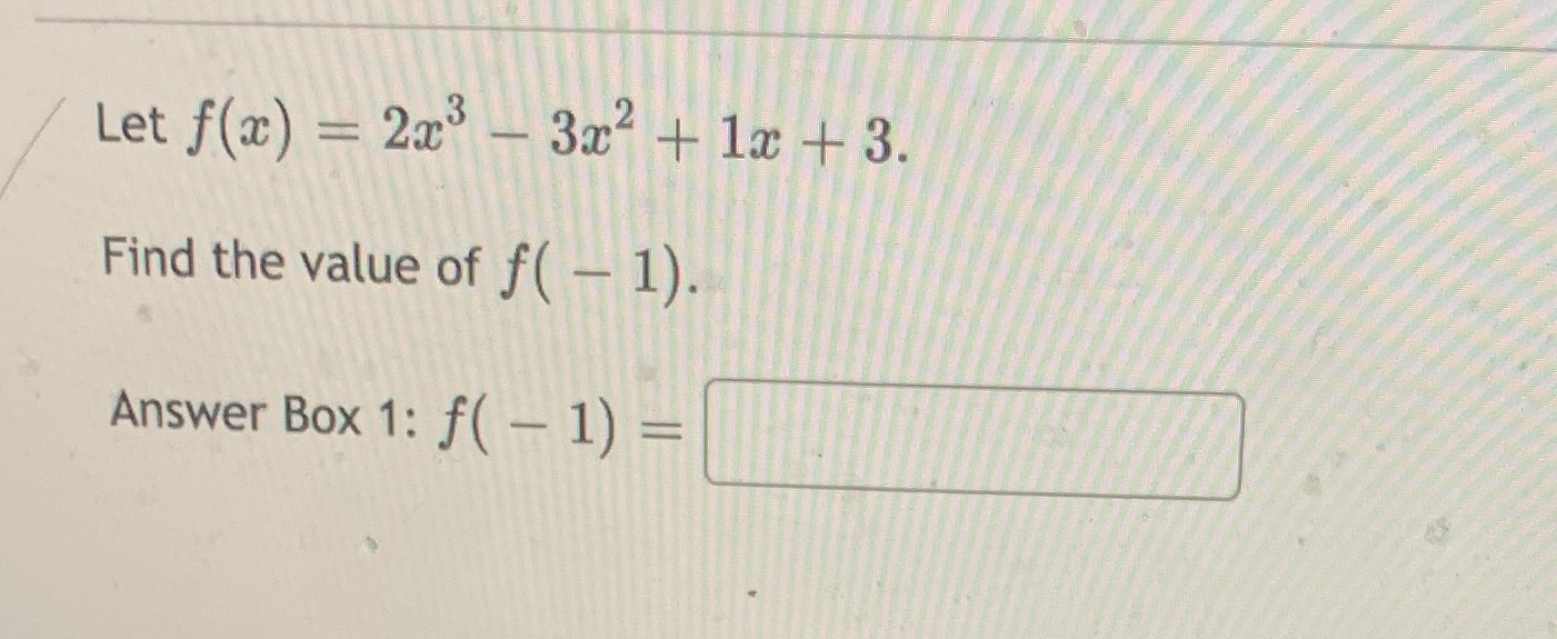 Answer and explain please Let f(a) = 2x3 - 3x4 +