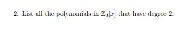 2. List all the polynomials in Zs[x] that have