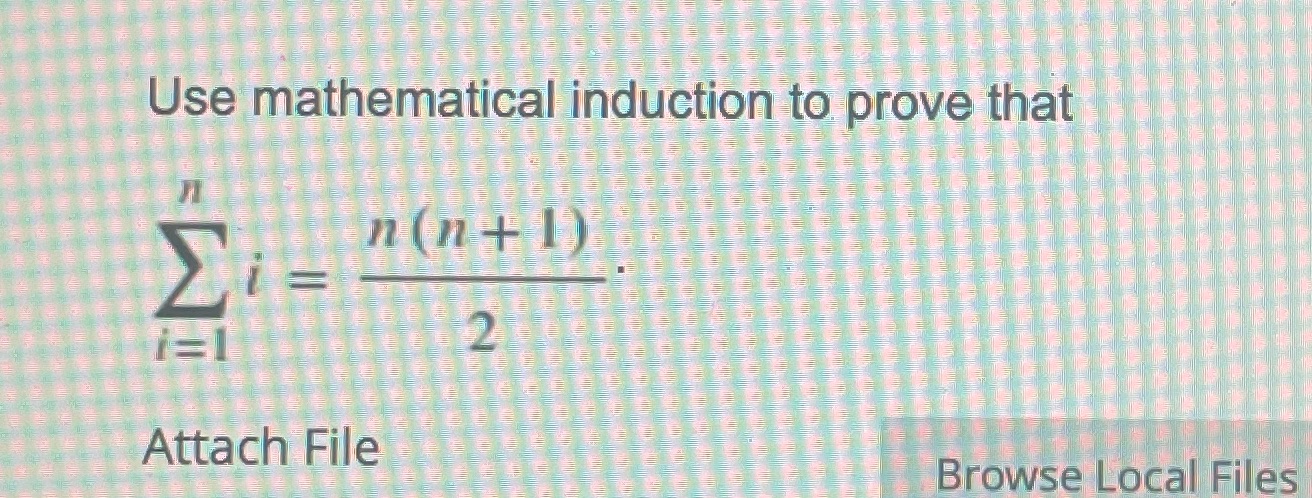 Use mathematical induction to prove that Attach