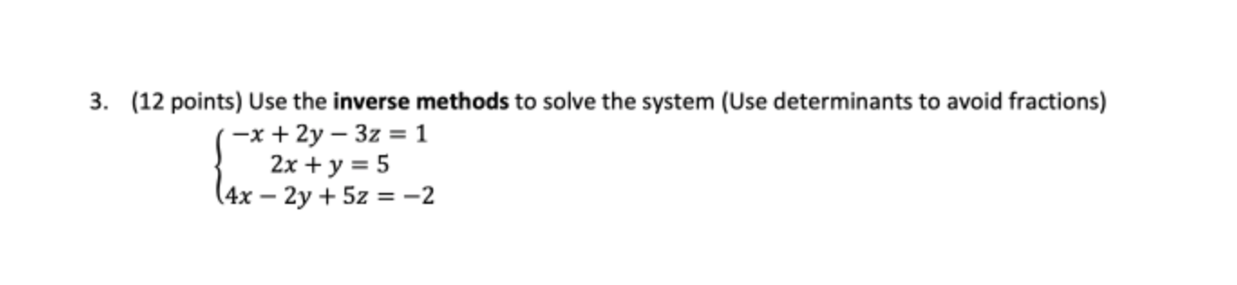 3. (12 points) Use the Inverse methods to solve