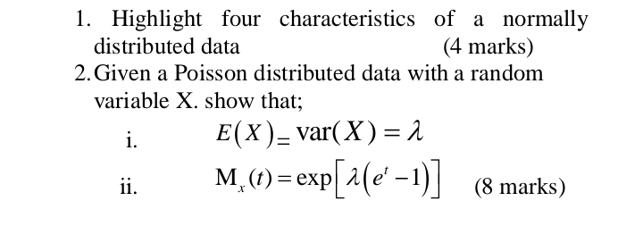 1. Highlight four characteristics of a normally