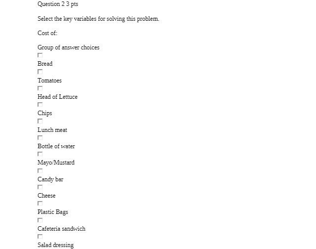 Question 2 3 pts Select the key variables for