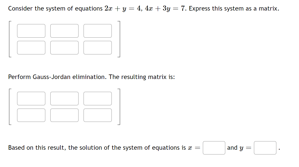 Consider the system of equations 21: + y : 4, 4x