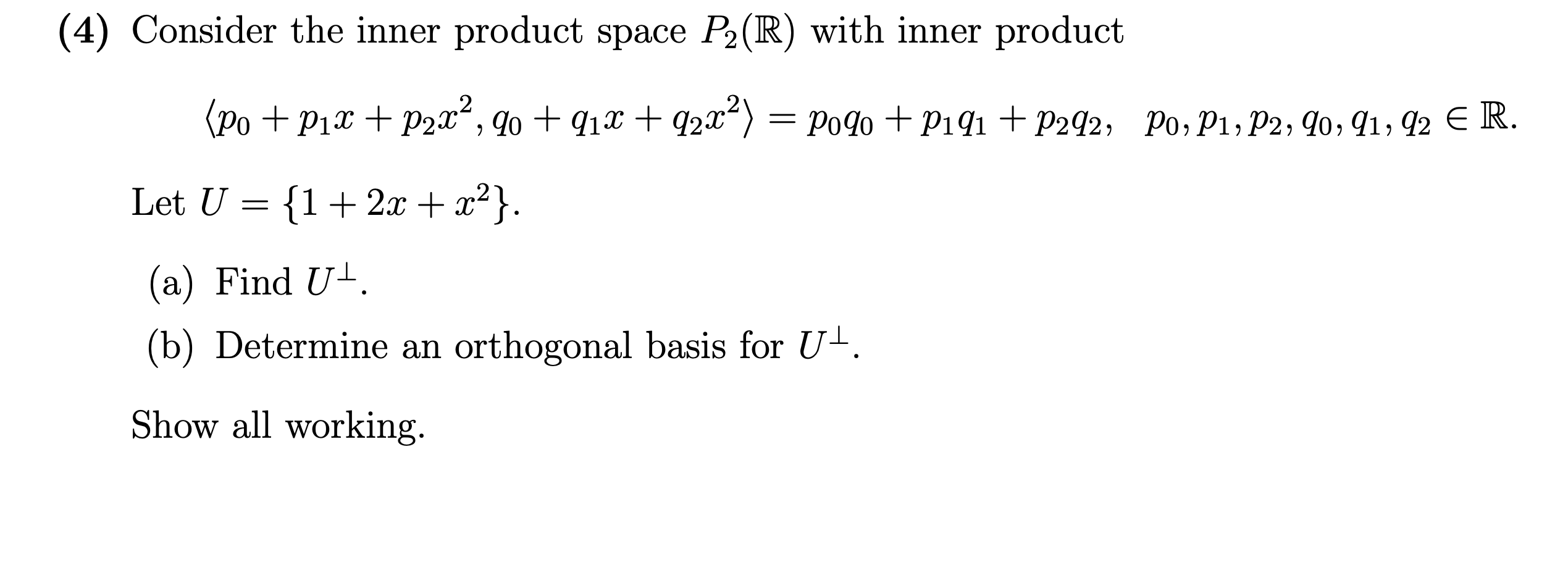 (4) Consider the inner product space P2(R) with