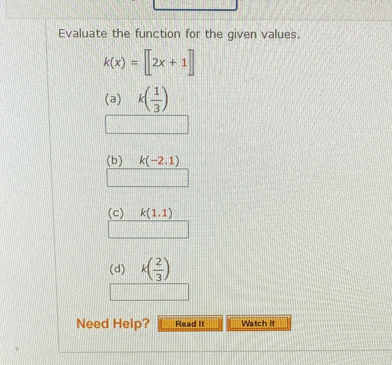 Evaluate the function for the given values. k (x)