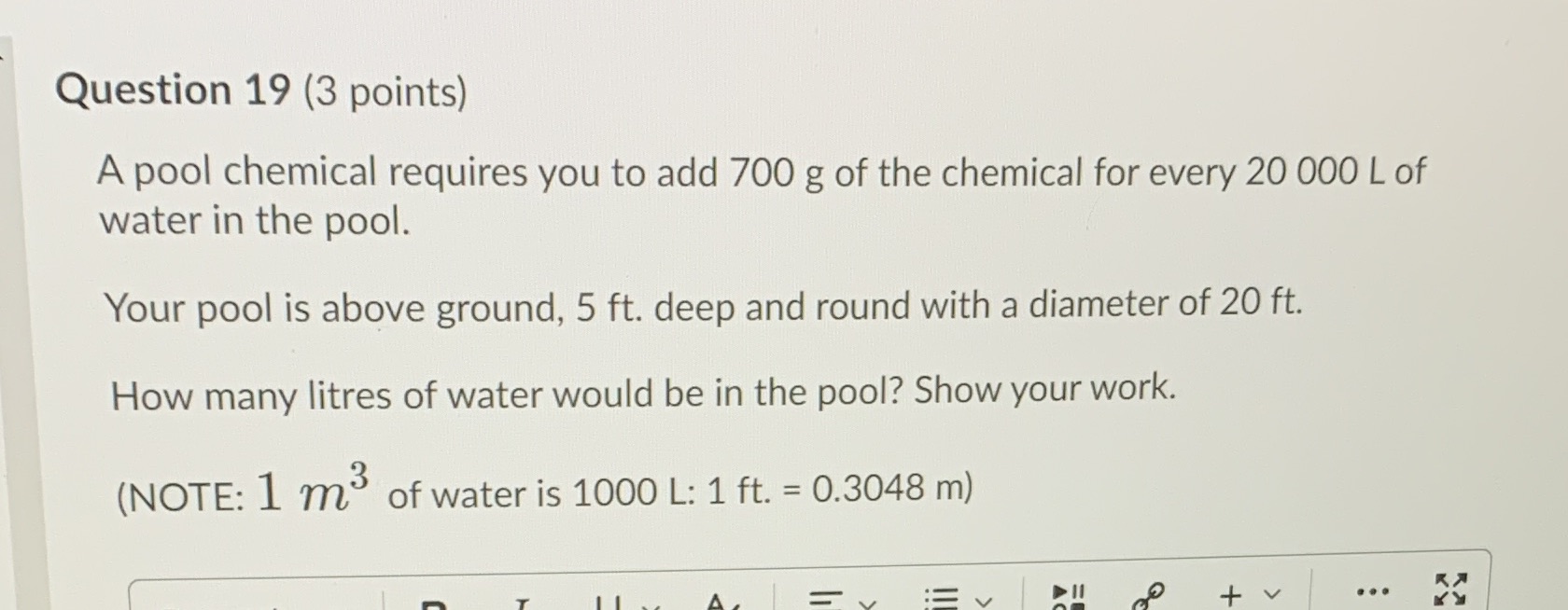 Question 19 (3 points) A pool chemical requires