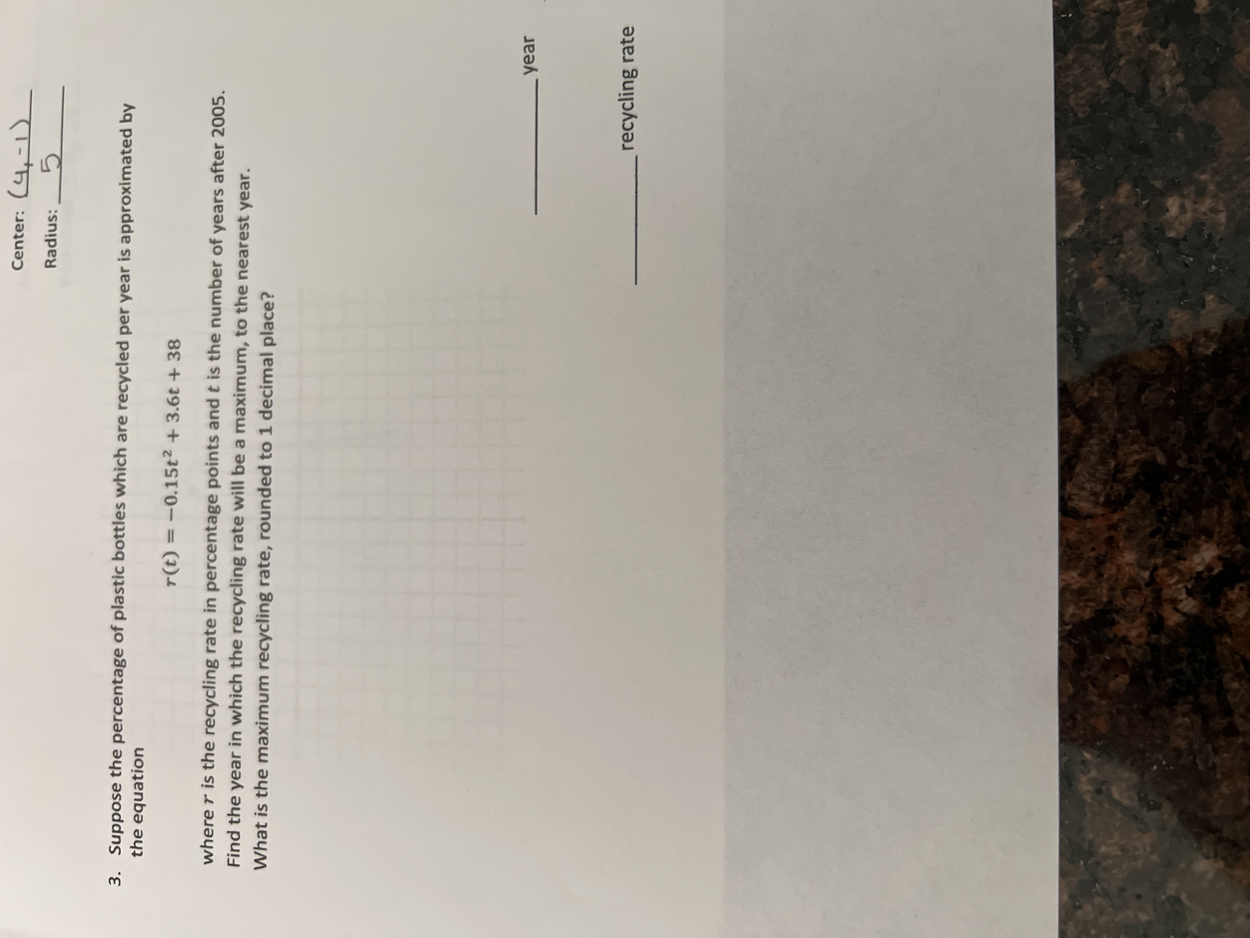 Center: (4, - 1) Radius: 5 3. Suppose the