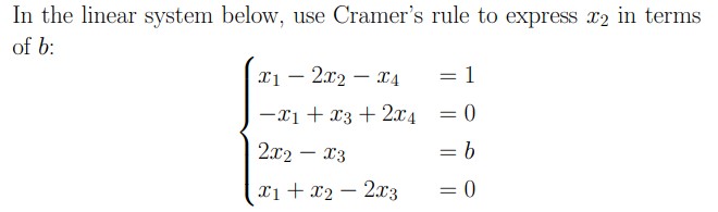 In the linear system below, use Cremerls rule to
