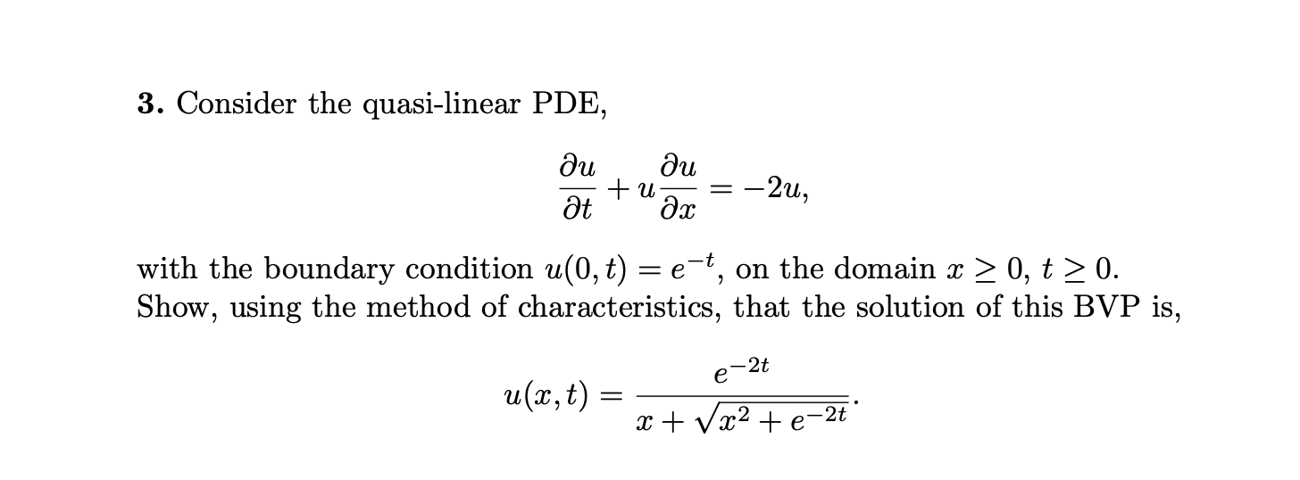 3. Consider the quasi-linear PDE, at = -2u, with