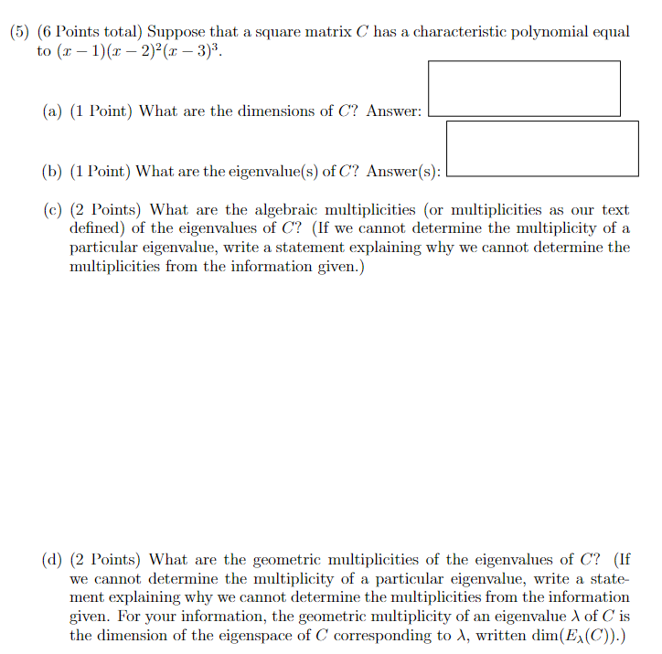 (5) (6 Points total) Suppose that a square matrix