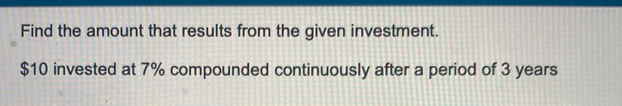 #5 Find the amount that results from the given