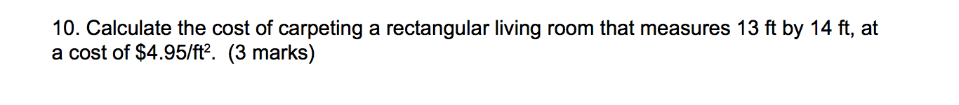 please help 10. Calculate the cost of carpeting a