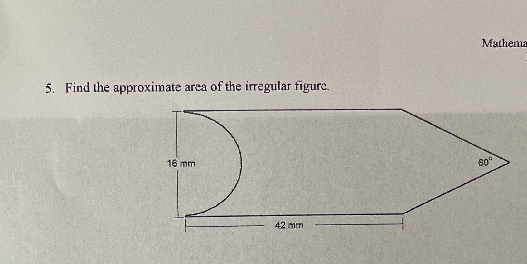 Mathem 5. Find the approximate area of the