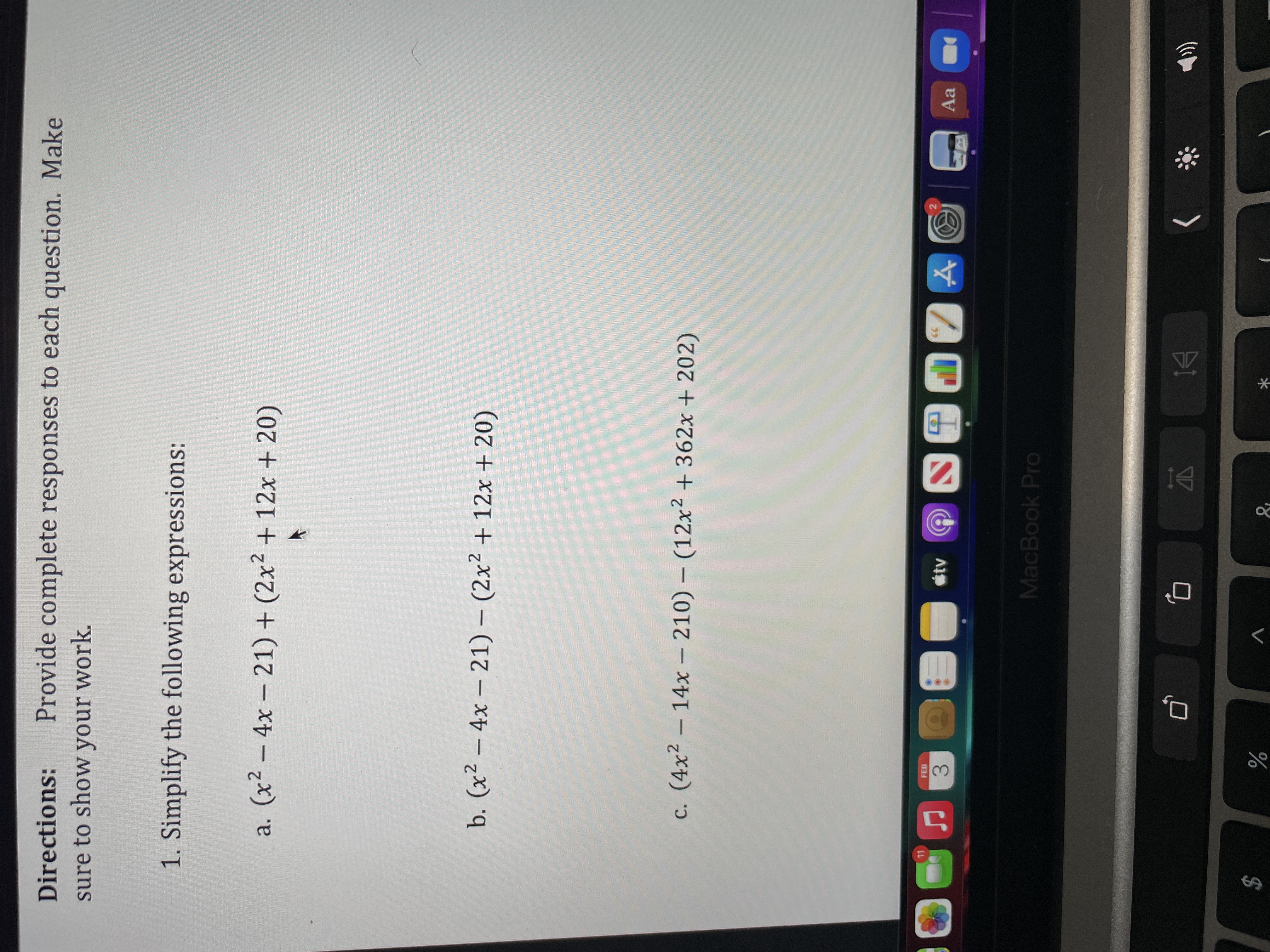 Directions: Provide complete responses to each