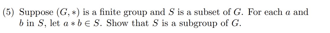 Please answer and explain ! (5) Suppose (G, *) is