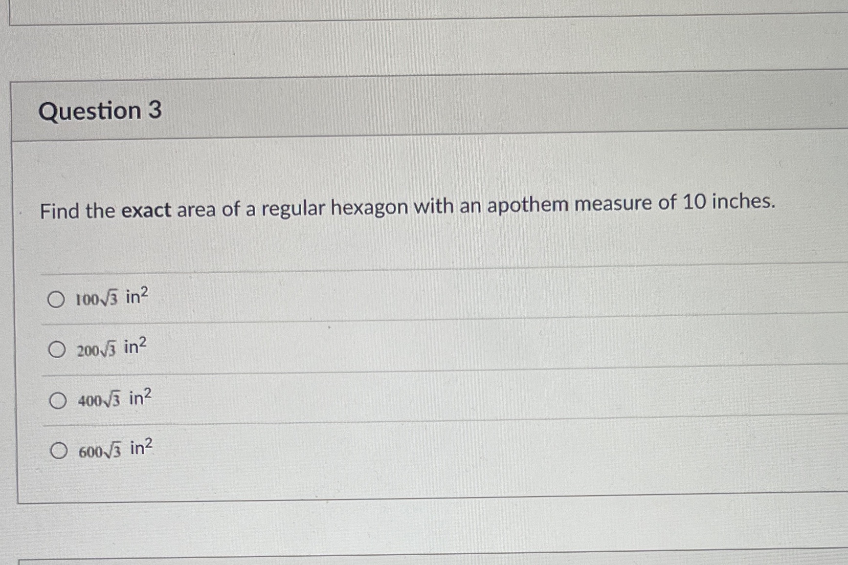 Question 3 Find the exact area of a regular