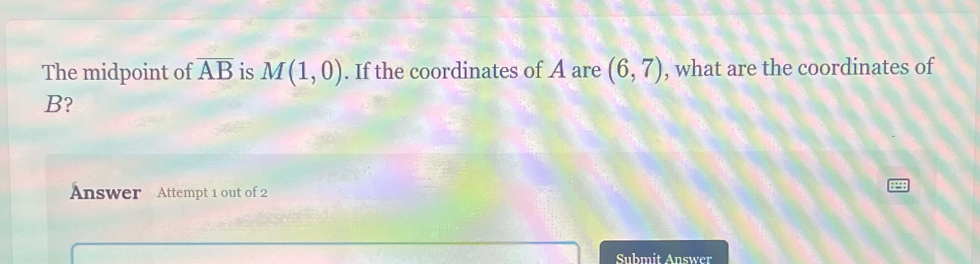 The midpoint of AB is M (1, 0). If the