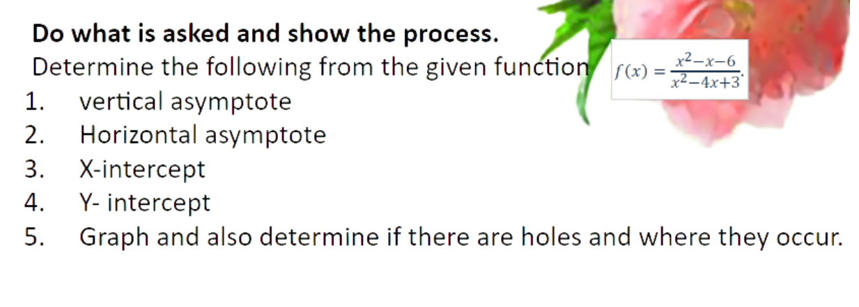 Do what is asked and show the process. Determine