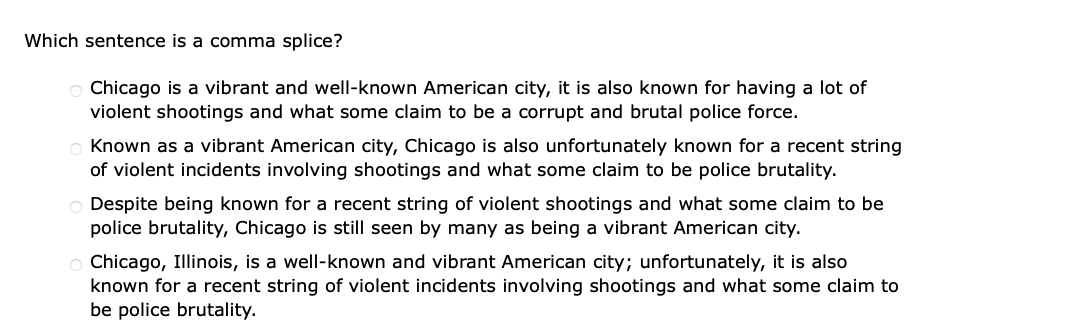 answer Which sentence is a comma splice? Chicago