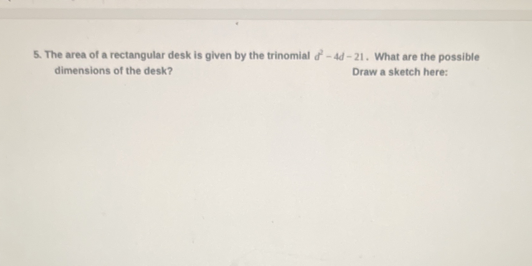 Factoring - Quadratics 5. The area of a