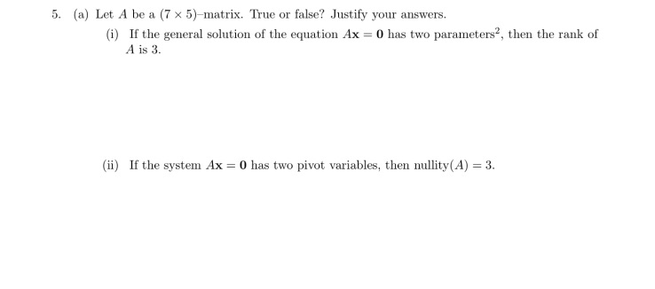 Answer true or false and explain why 5. (a) Let A