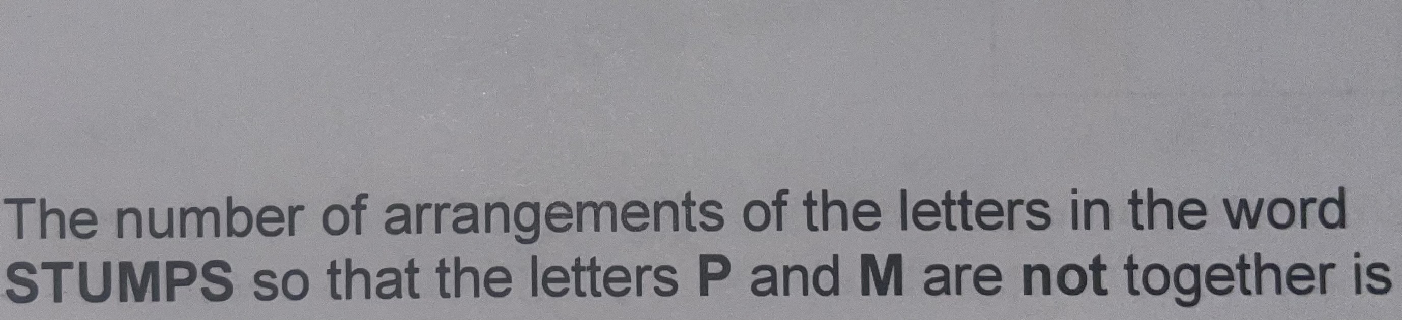 The number of arrangements of the letters in the