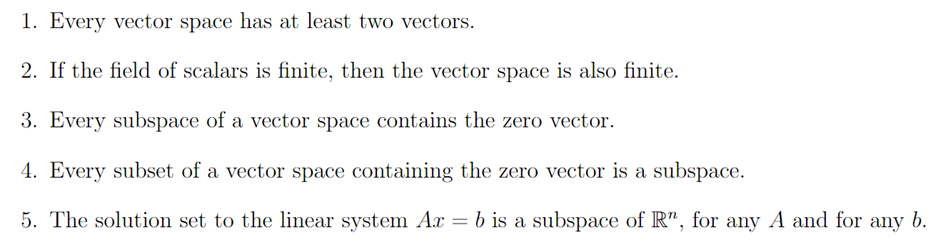 1. Every vector space has at least two vectors.