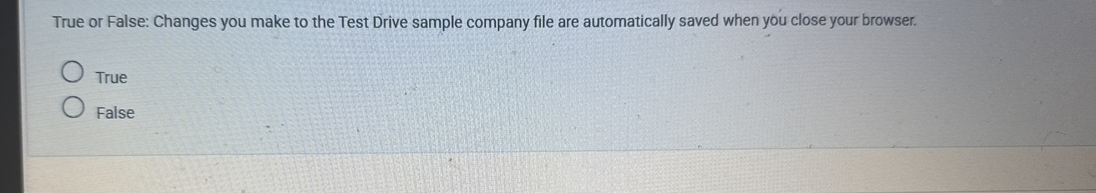 True or False: Changes you make to the Test Drive