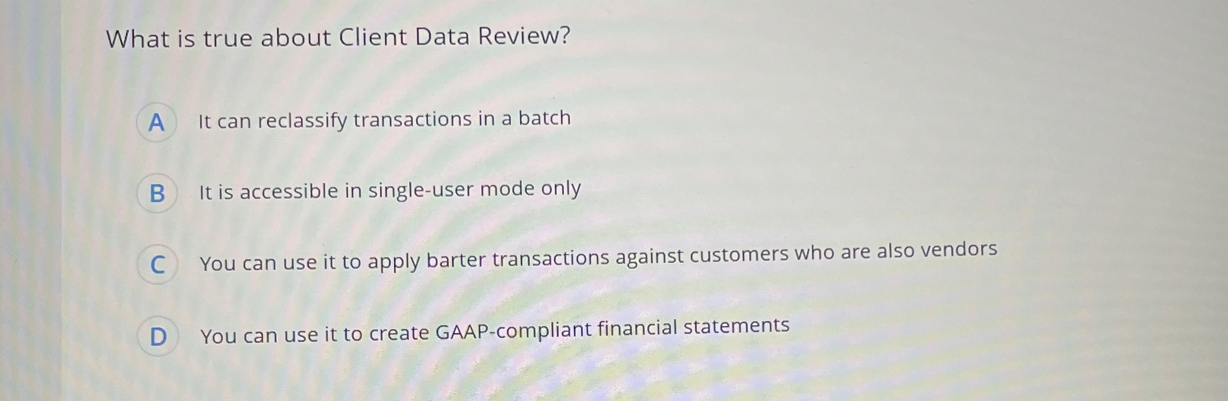 What is true about Client Data Review? It can