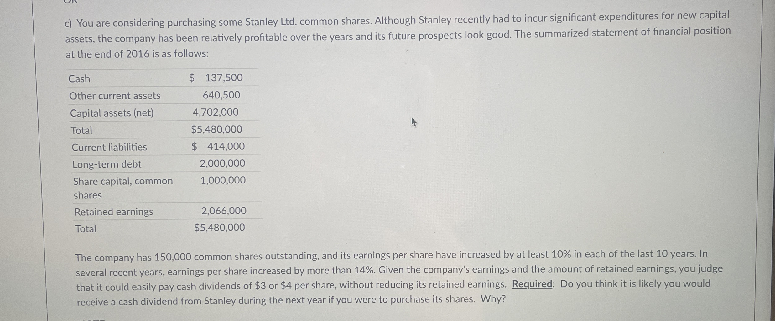 c ) You are considering purchasing some Stanley