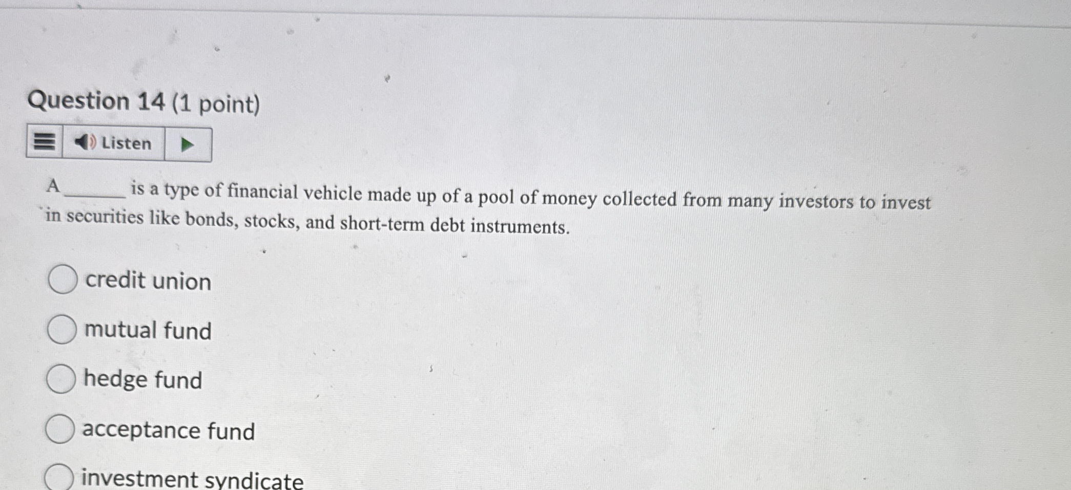 Question 1 4 ( 1 point ) Listen A is a type of
