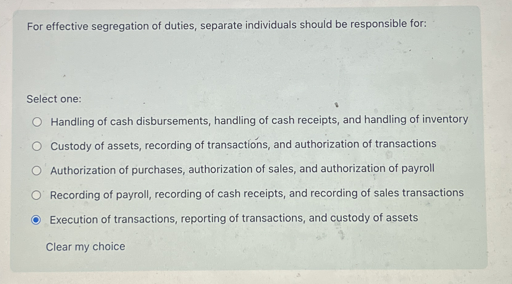 For effective segregation of duties, separate