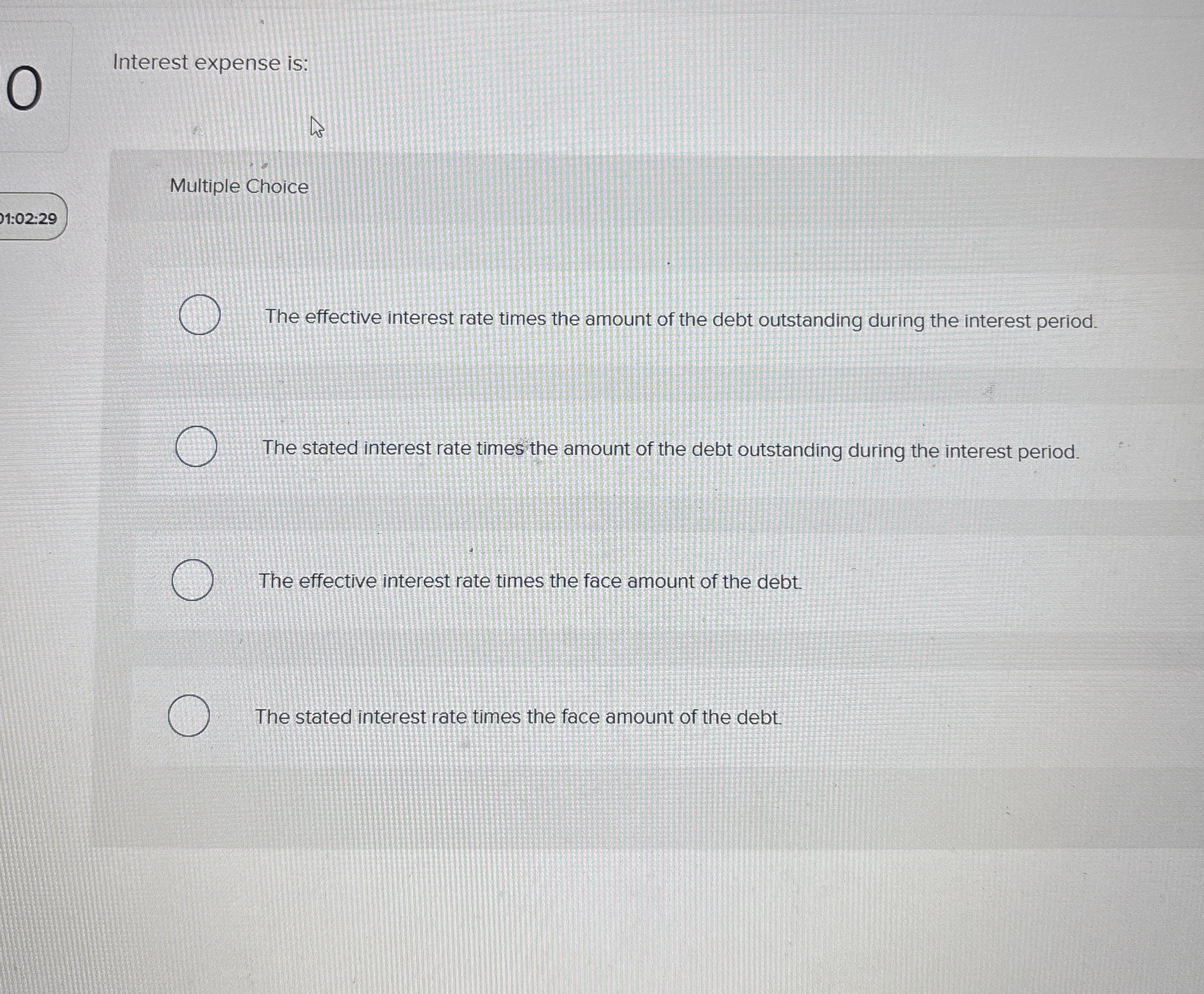 Interest expense is: Multiple Choice 1 : 0 2 : 2