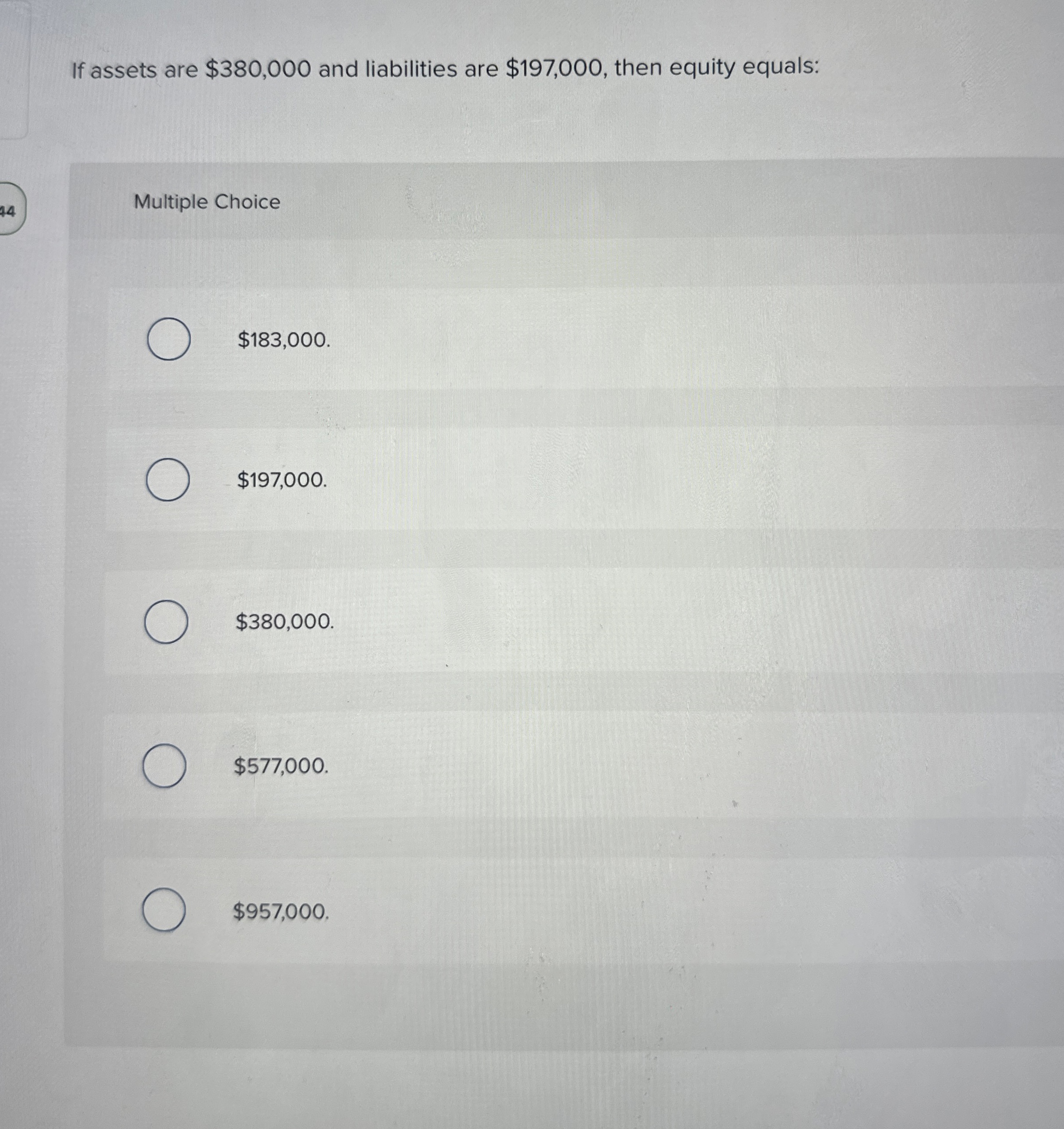 If assets are $ 3 8 0 , 0 0 0 and liabilities are