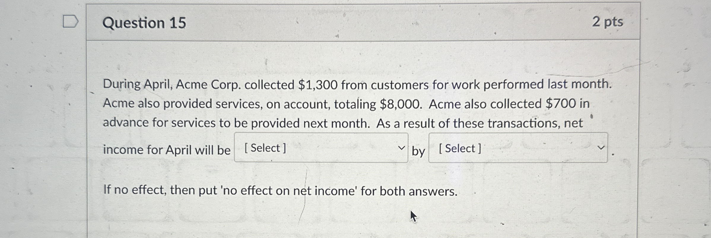Question 1 5 2 pts During April, Acme Corp.