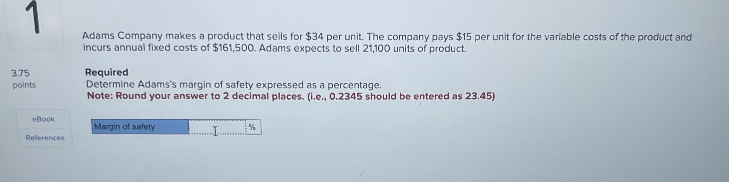 1 Adams Company makes a product that sells for $