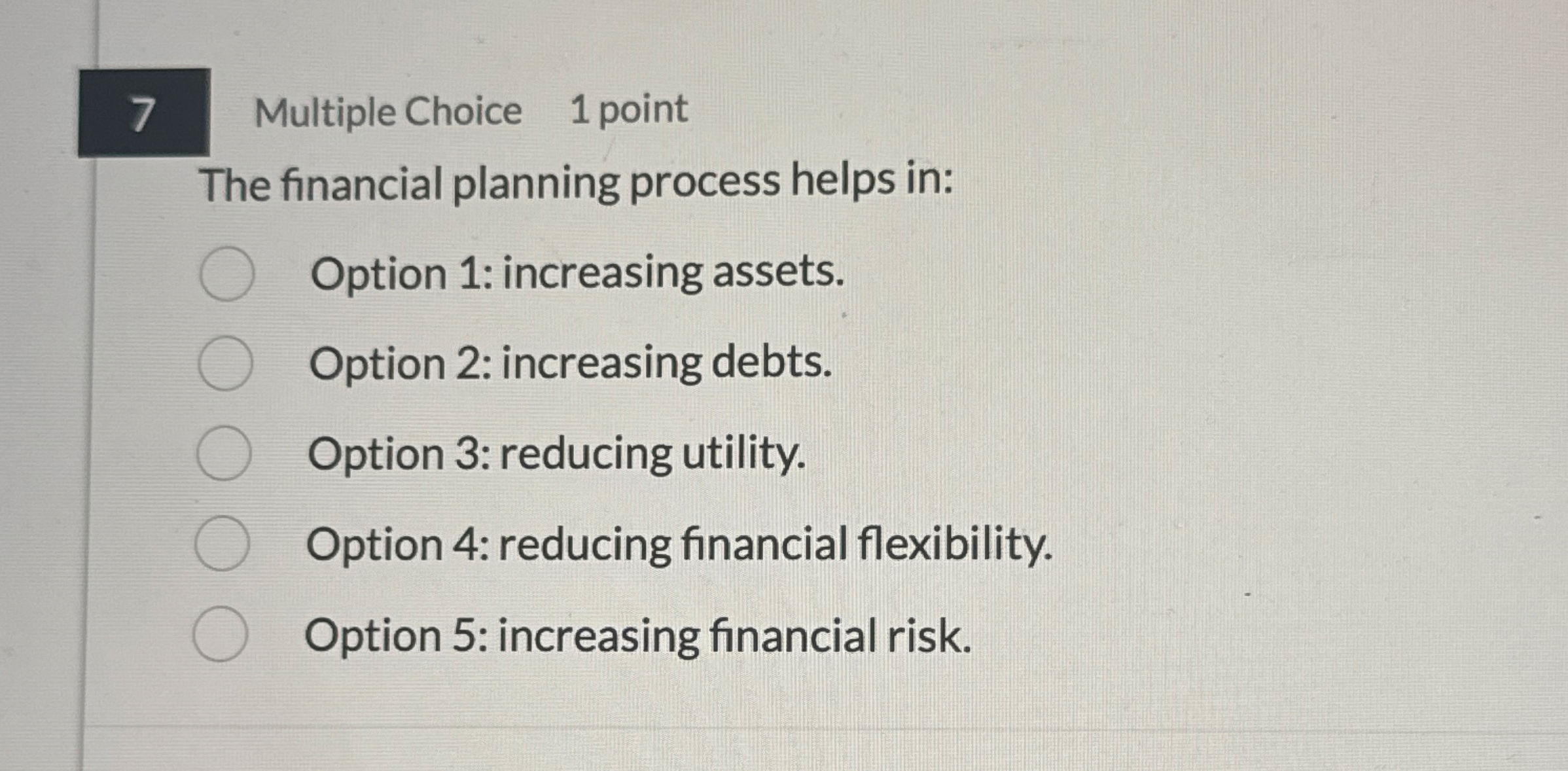 7 Multiple Choice 1 point The financial planning