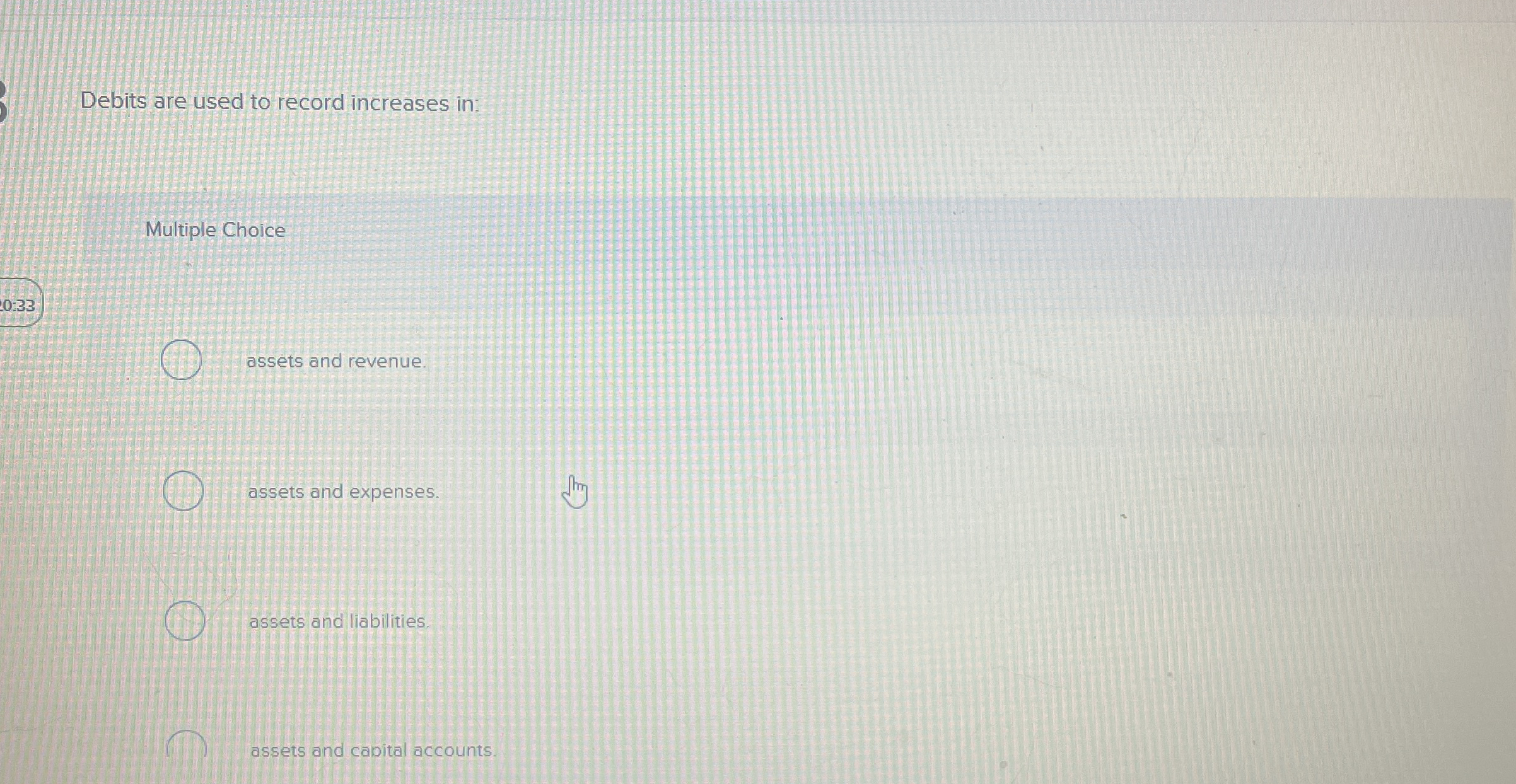 Debits are used to record increases in: Multiple