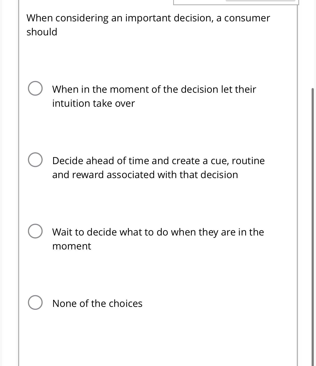 When considering an important decision, a