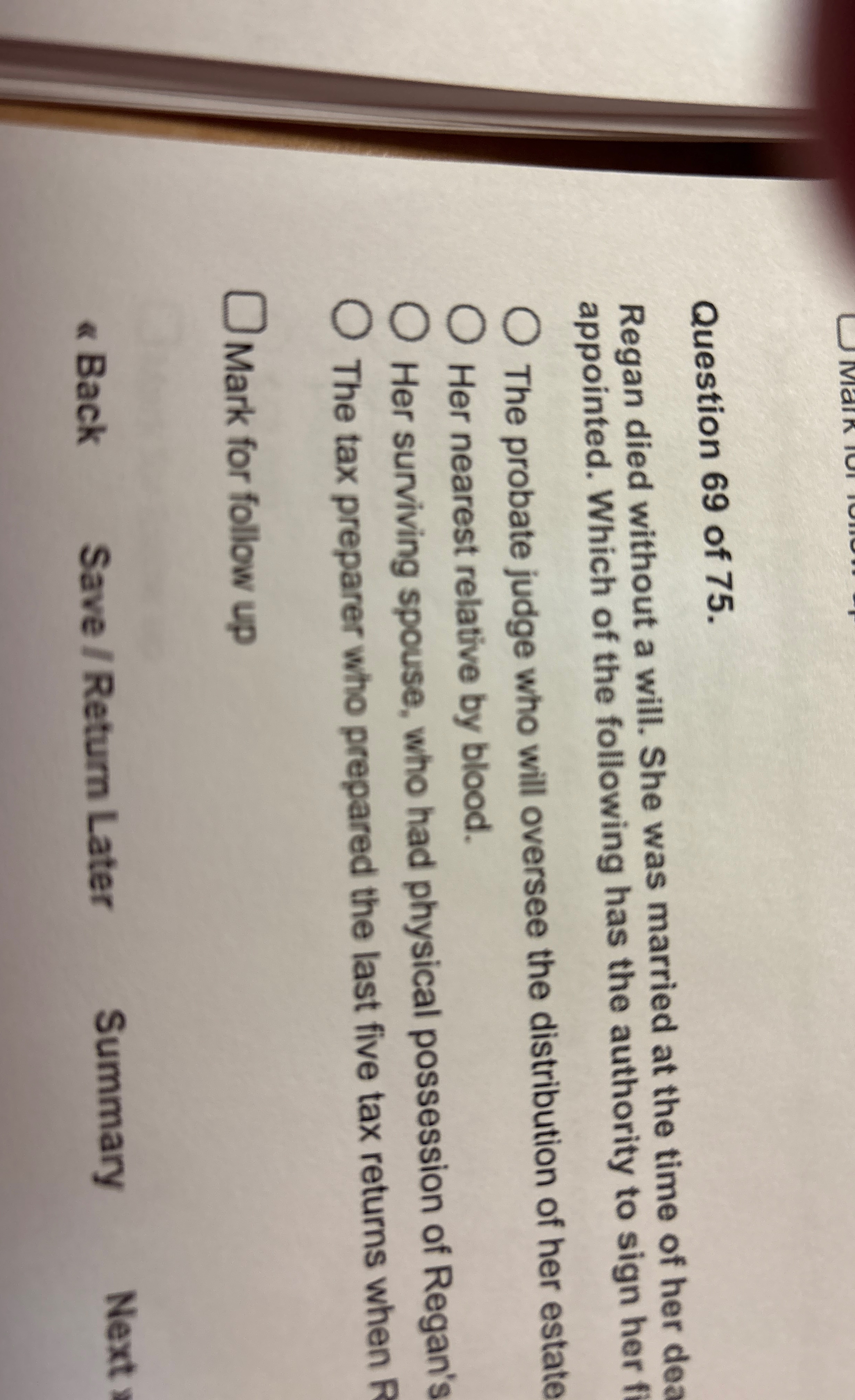 Question 6 9 of 7 5 . Regan died without a will.